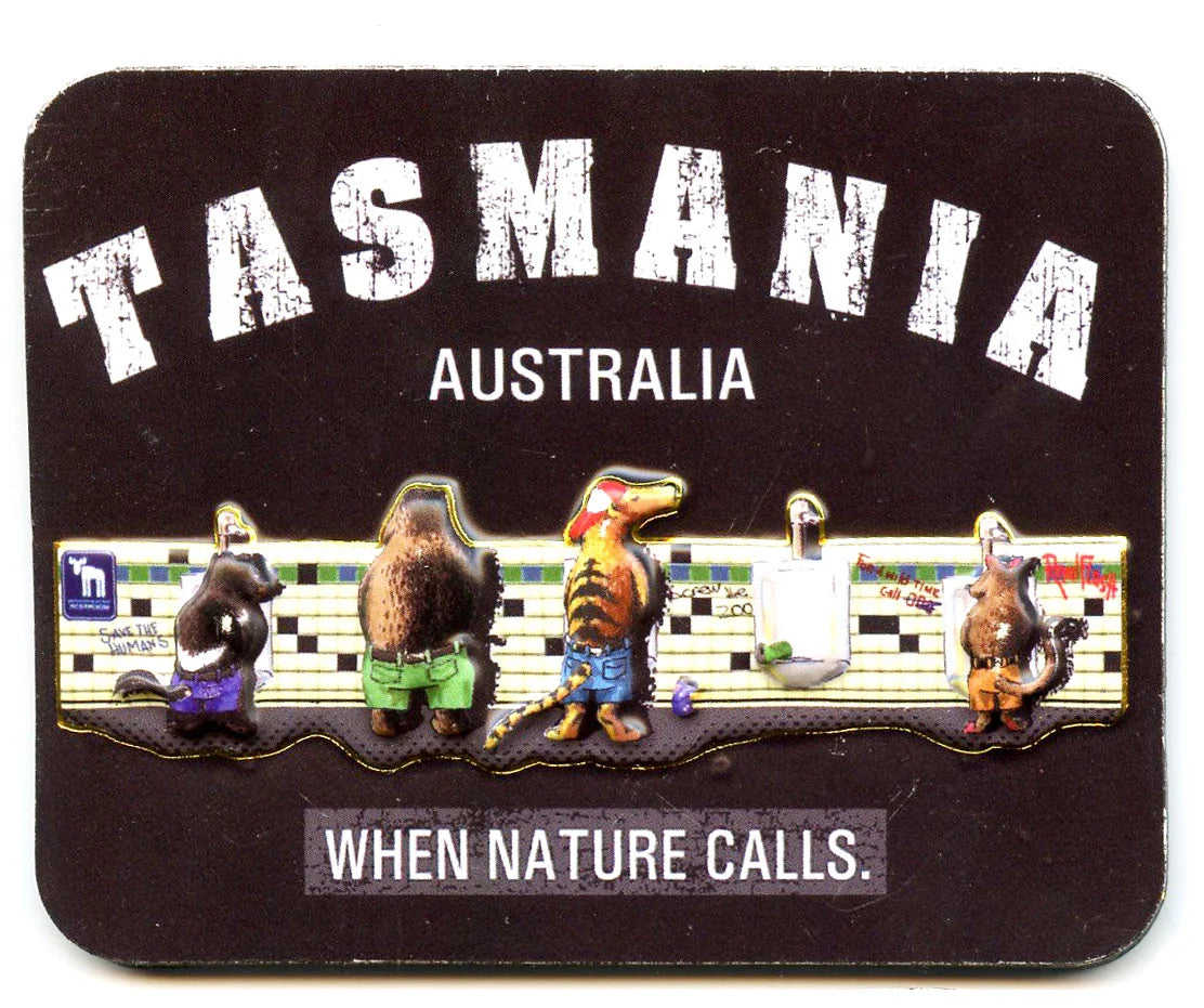 TASMANIA MAGNET WHEN THE NATURE CALLS.
